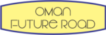 OMAN Future Road